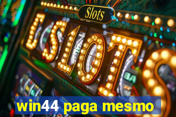 win44 paga mesmo